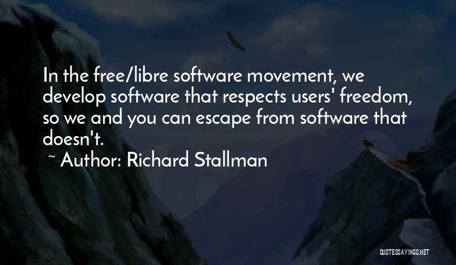 Escape And Freedom Quotes By Richard Stallman