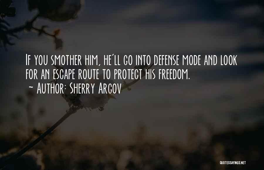 Escape And Freedom Quotes By Sherry Argov