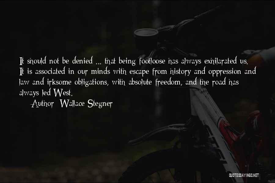 Escape And Freedom Quotes By Wallace Stegner