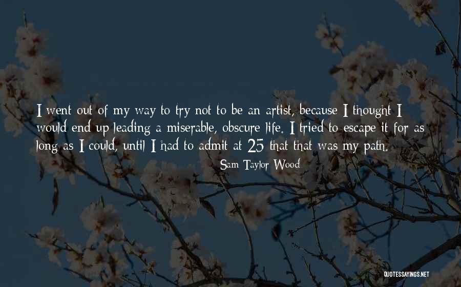 Escape Artist Quotes By Sam Taylor-Wood Escape Artist Quotes By Sam Taylor-Wood