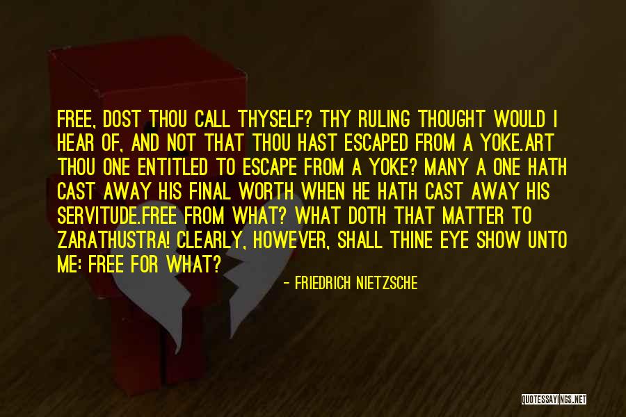Escape From Freedom Quotes By Friedrich Nietzsche Escape From Freedom Quotes By Friedrich Nietzsche