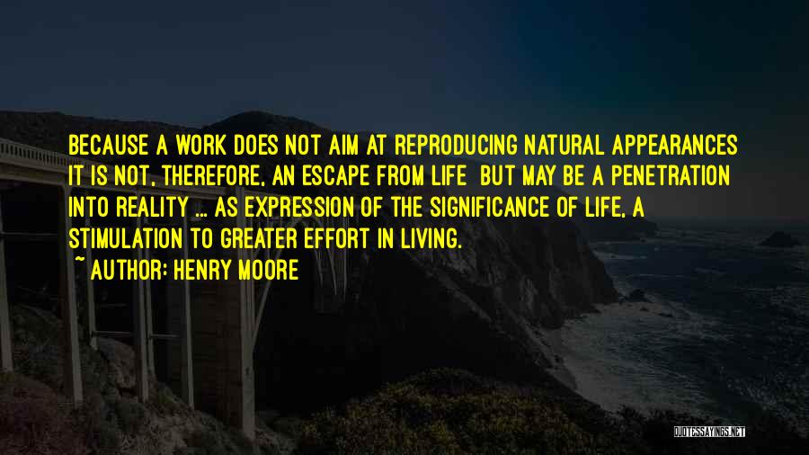 Escape From Life Quotes By Henry Moore