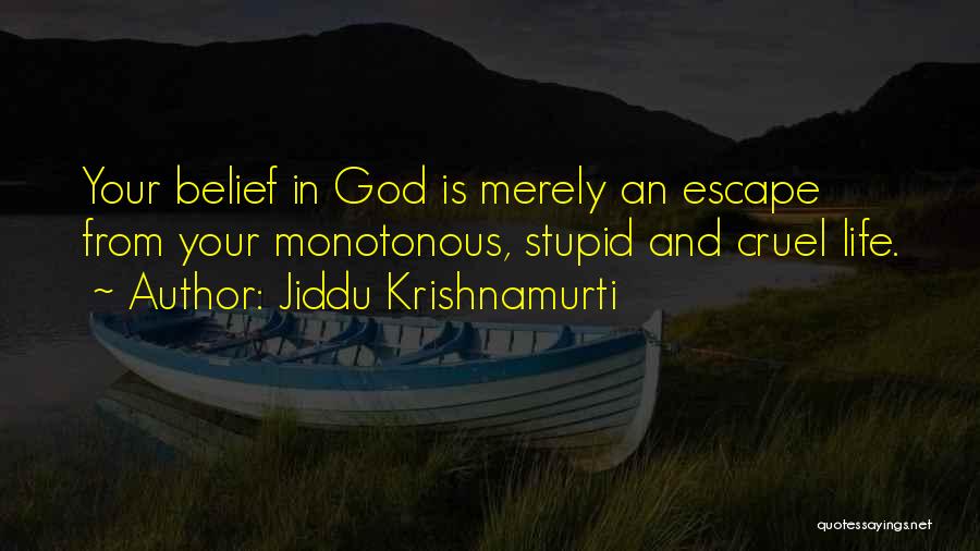 Escape From Life Quotes By Jiddu Krishnamurti
