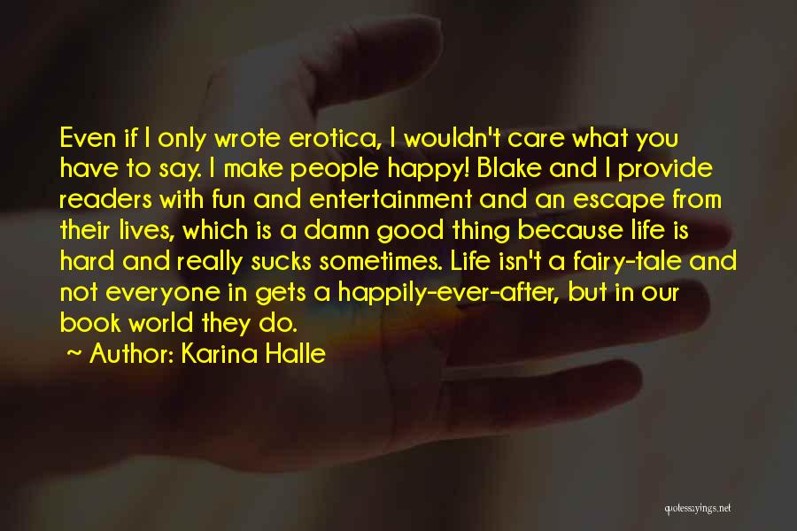 Escape From Life Quotes By Karina Halle