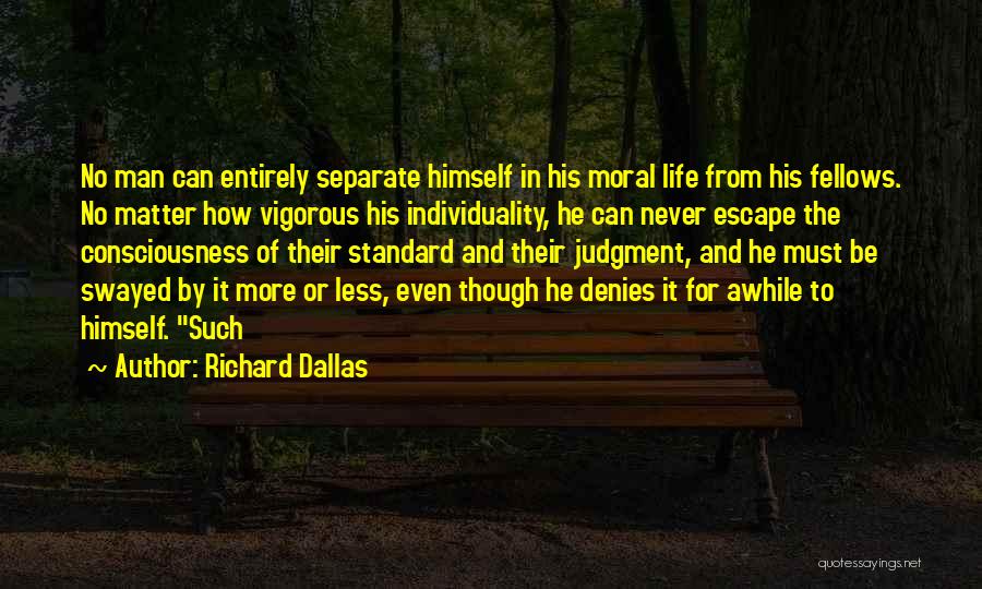 Escape From Life Quotes By Richard Dallas