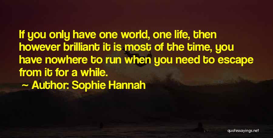 Escape From Life Quotes By Sophie Hannah