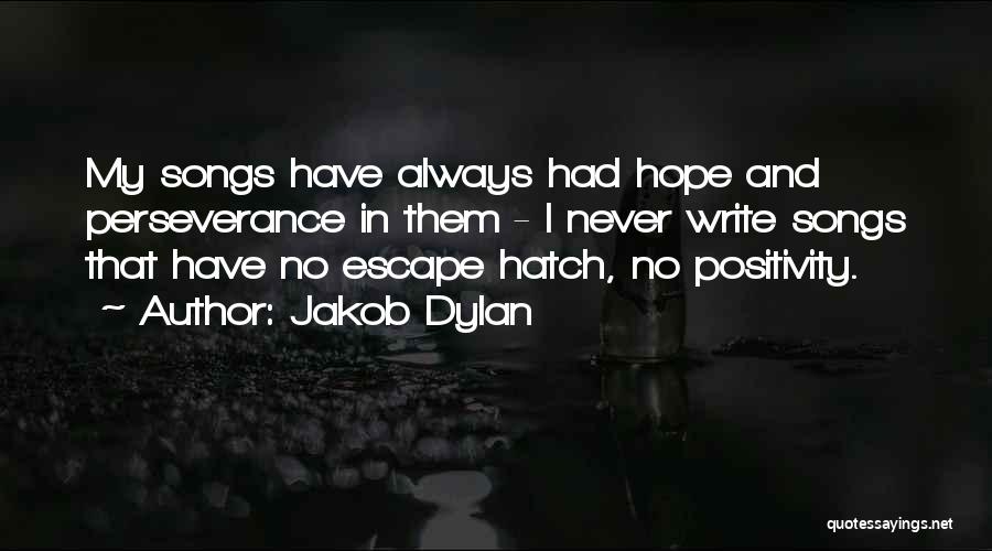 Escape Hatch Quotes By Jakob Dylan