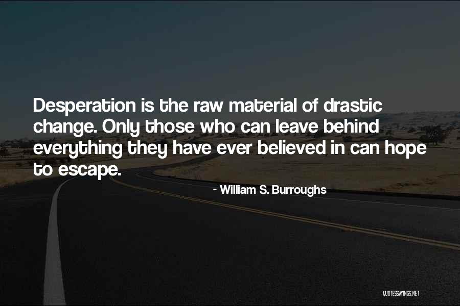 Escape Hope Quotes By William S. Burroughs Escape Hope Quotes By William S. Burroughs