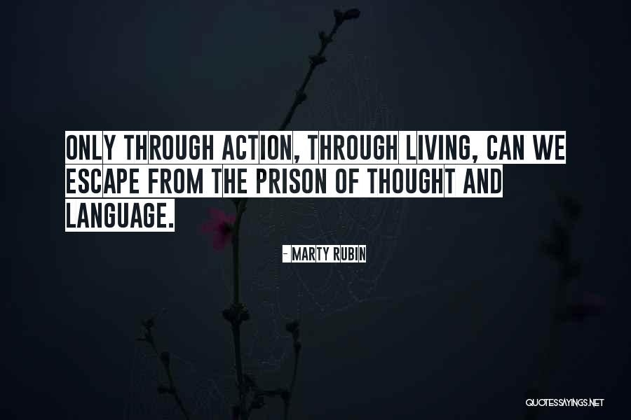 Escape Into Living Quotes By Marty Rubin Escape Into Living Quotes By Marty Rubin
