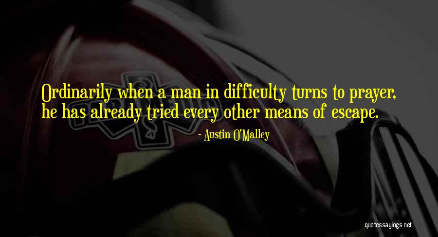 Escape Of Quotes By Austin O'Malley Escape Of Quotes By Austin O'Malley