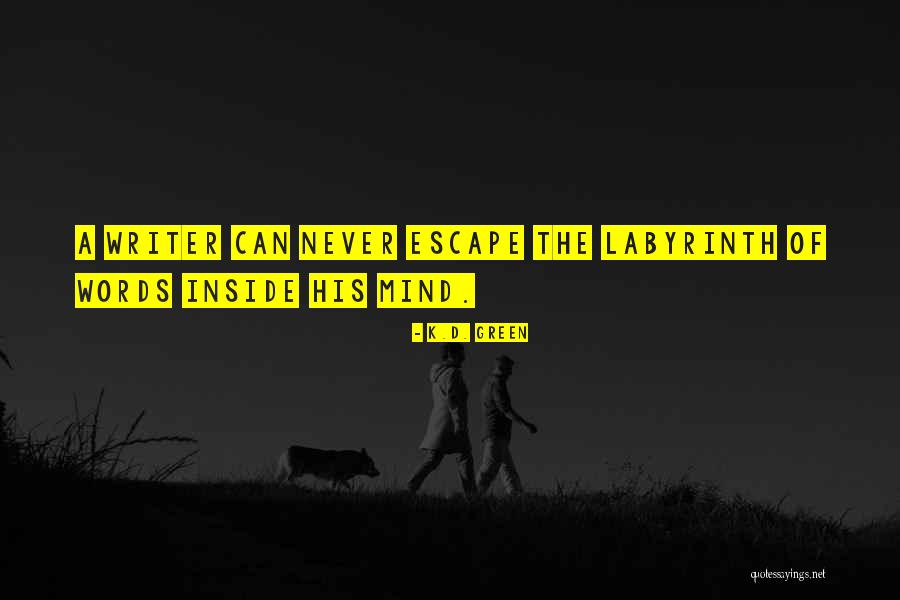 Escape Of Quotes By K.D. Green Escape Of Quotes By K.D. Green