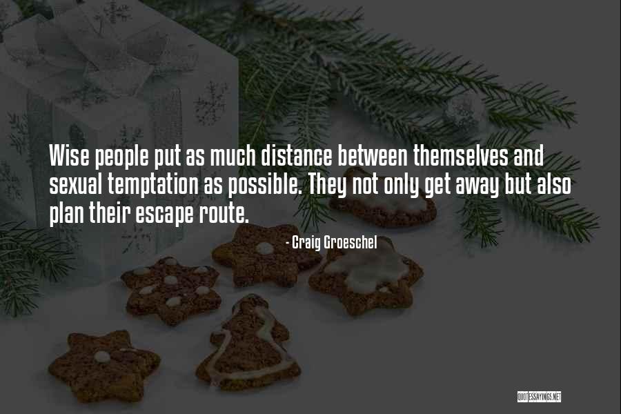 Escape Plan Quotes By Craig Groeschel