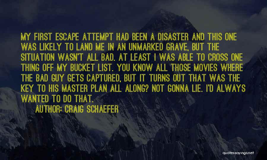 Escape Plan Quotes By Craig Schaefer