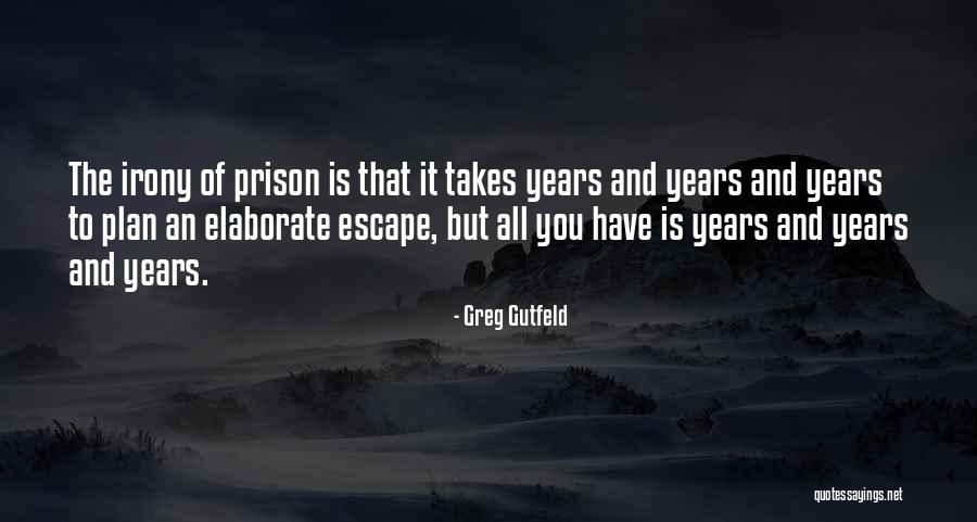 Escape Plan Quotes By Greg Gutfeld