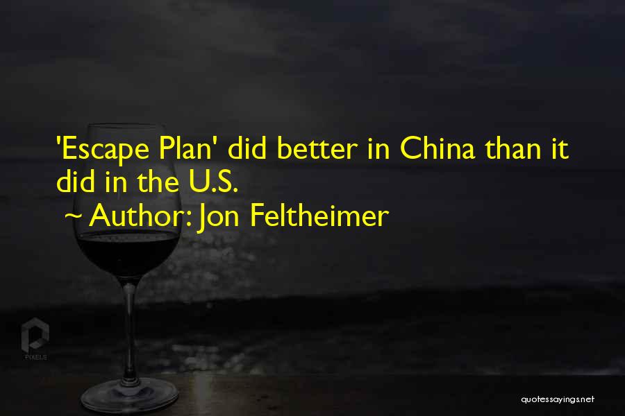 Escape Plan Quotes By Jon Feltheimer