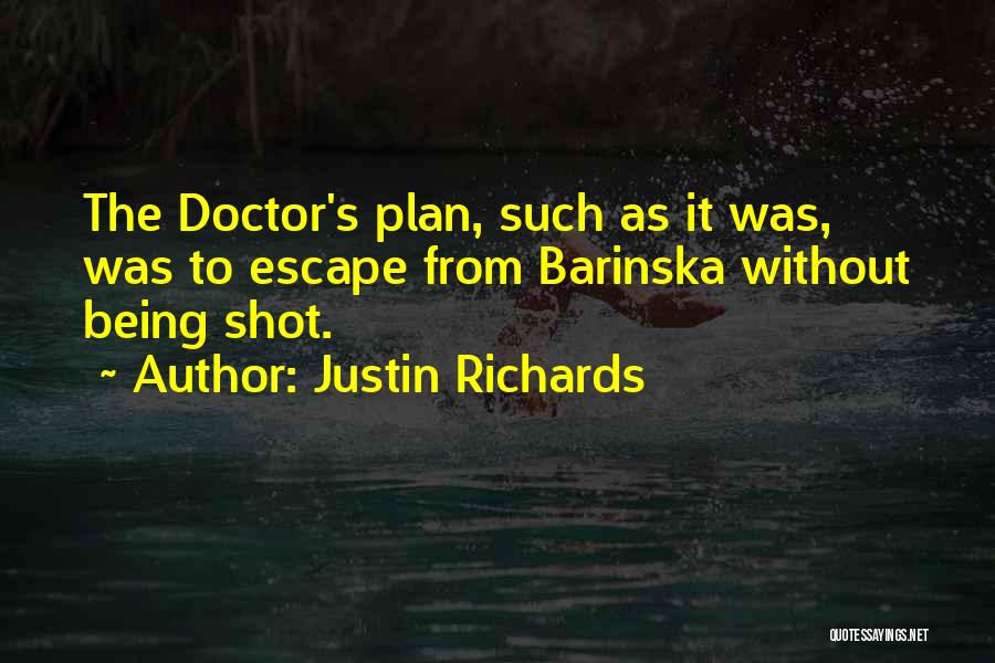 Escape Plan Quotes By Justin Richards