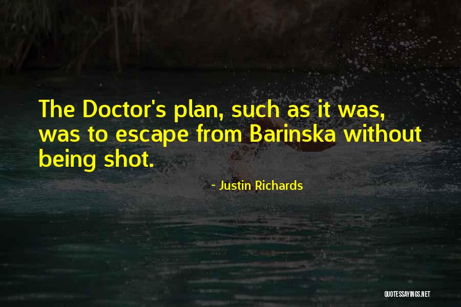 Escape Plan Quotes By Justin Richards