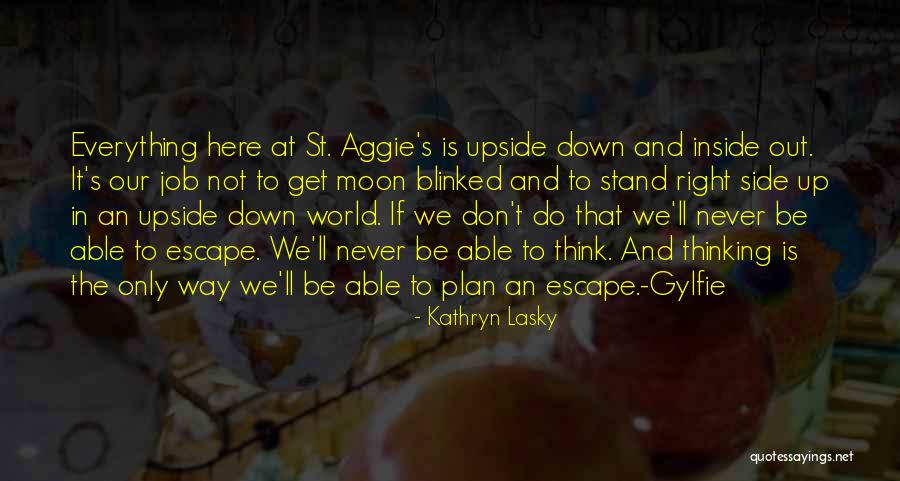 Escape Plan Quotes By Kathryn Lasky Escape Plan Quotes By Kathryn Lasky
