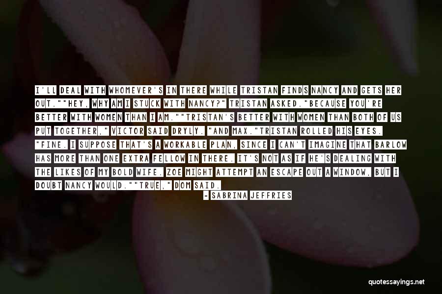 Escape Plan Quotes By Sabrina Jeffries Escape Plan Quotes By Sabrina Jeffries