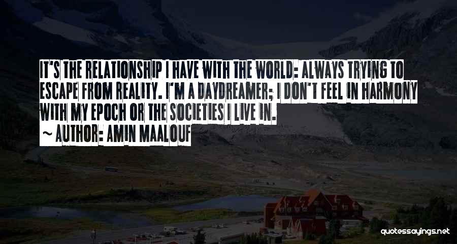 Escape Reality Quotes By Amin Maalouf