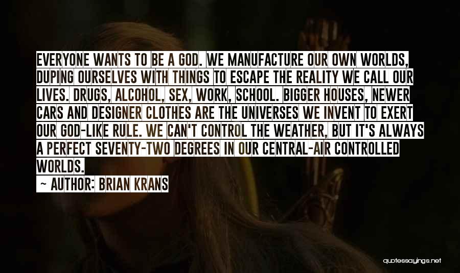 Escape Reality Quotes By Brian Krans