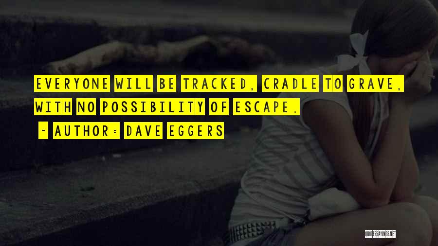 Escape Reality Quotes By Dave Eggers