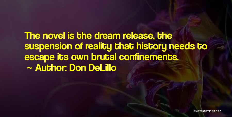 Escape Reality Quotes By Don DeLillo