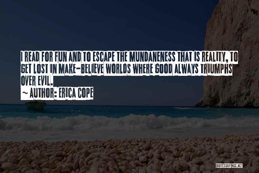 Escape Reality Quotes By Erica Cope