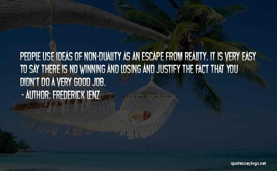 Escape Reality Quotes By Frederick Lenz