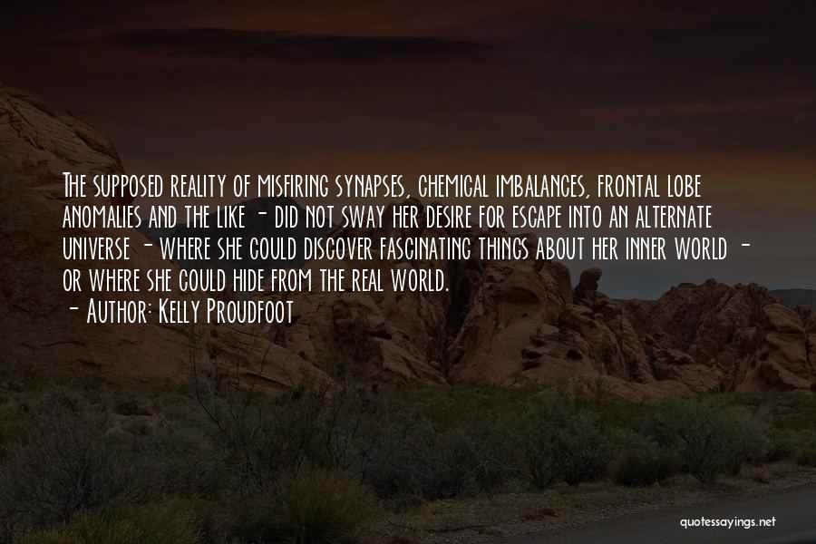 Escape Reality Quotes By Kelly Proudfoot