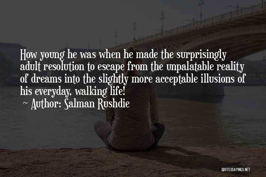 Escape Reality Quotes By Salman Rushdie