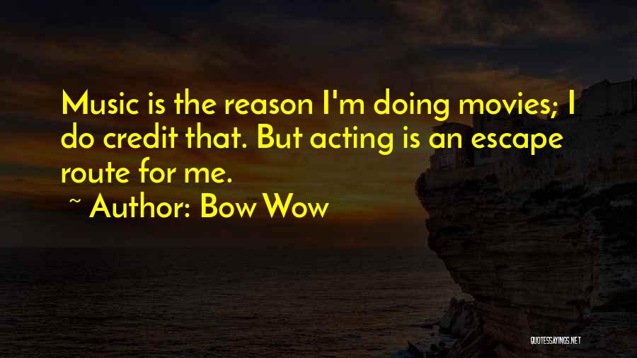 Escape Route Quotes By Bow Wow