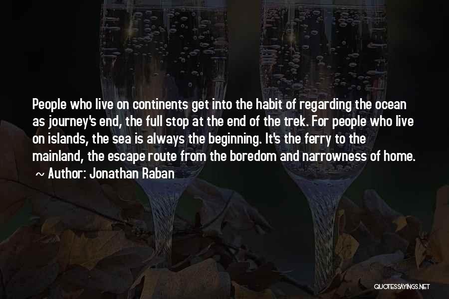 Escape Route Quotes By Jonathan Raban