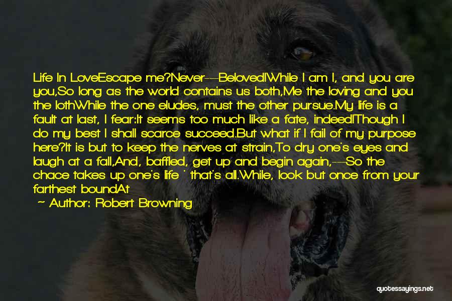 Escape The Fate Quotes By Robert Browning