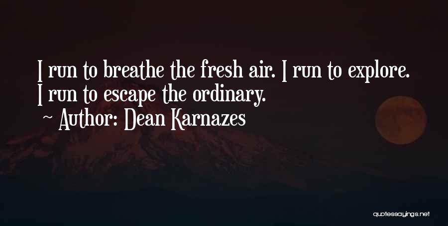 Escape The Ordinary Quotes By Dean Karnazes