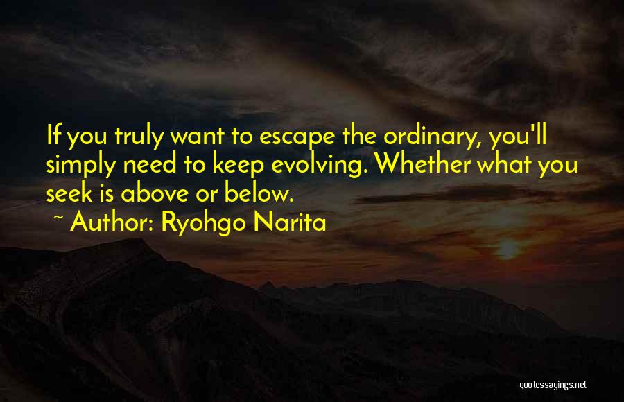 Escape The Ordinary Quotes By Ryohgo Narita