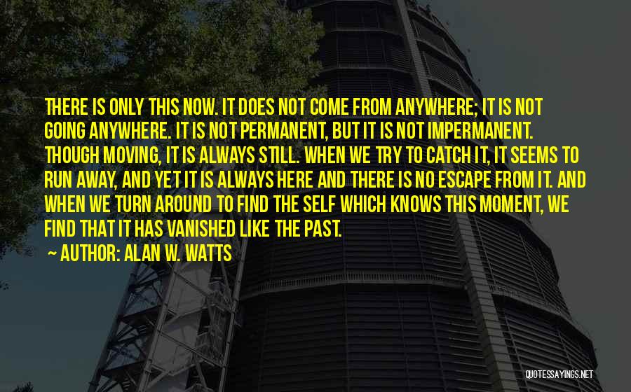 Escape The Past Quotes By Alan W. Watts