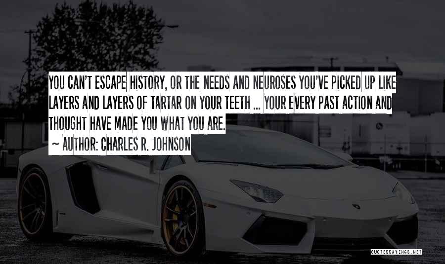 Escape The Past Quotes By Charles R. Johnson Escape The Past Quotes By Charles R. Johnson