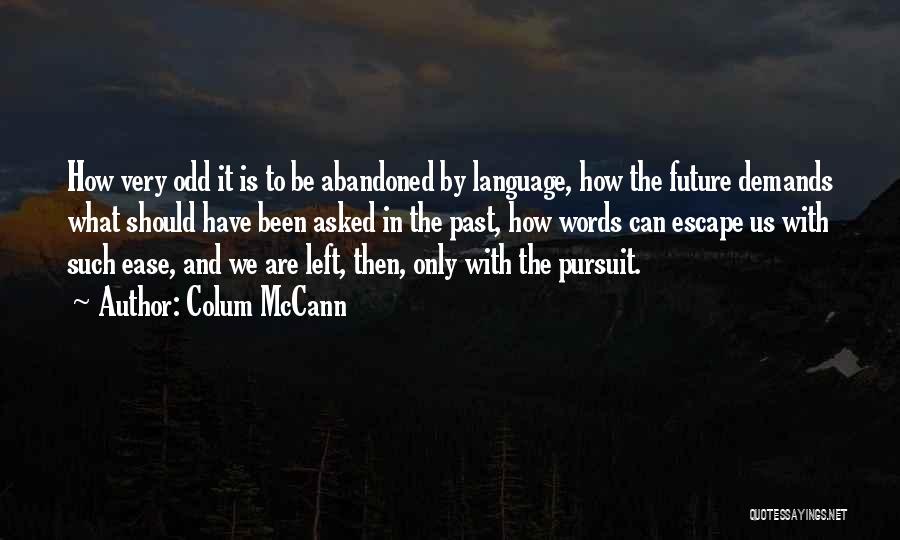 Escape The Past Quotes By Colum McCann