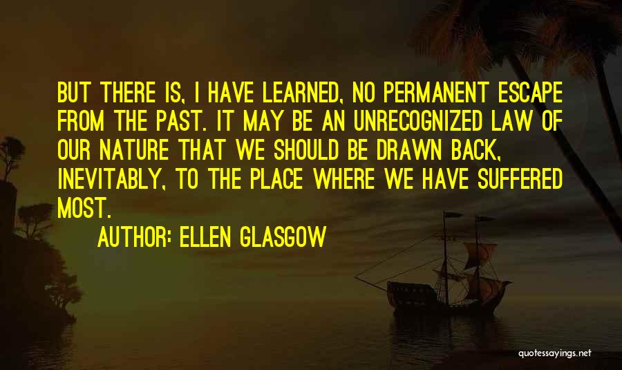 Escape The Past Quotes By Ellen Glasgow