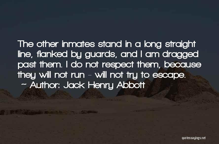 Escape The Past Quotes By Jack Henry Abbott