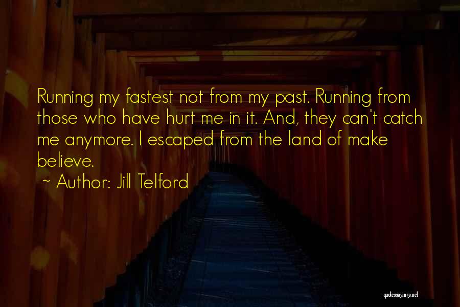 Escape The Past Quotes By Jill Telford