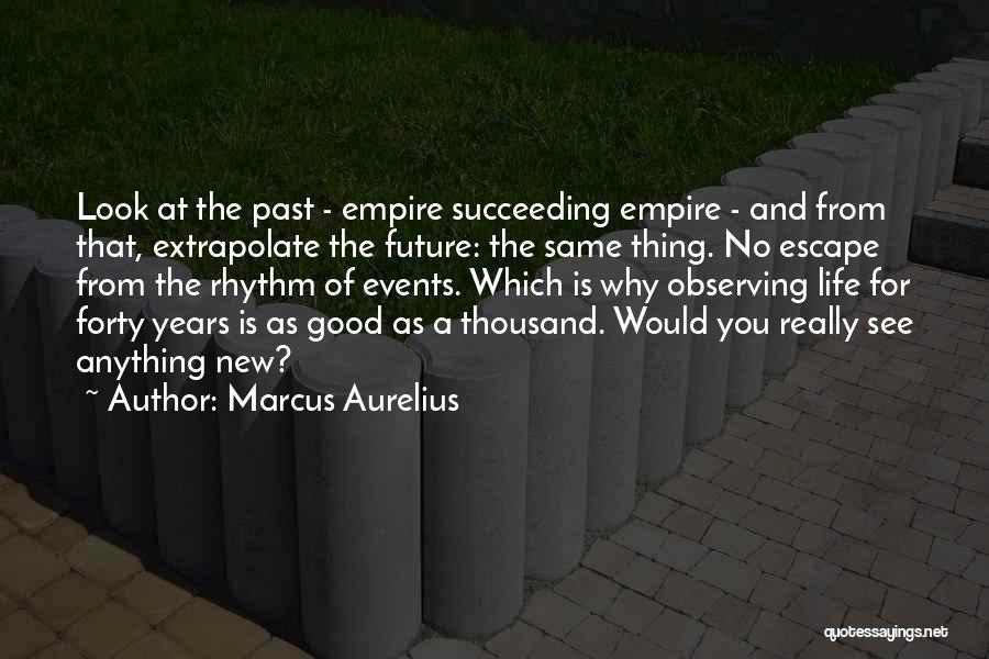 Escape The Past Quotes By Marcus Aurelius