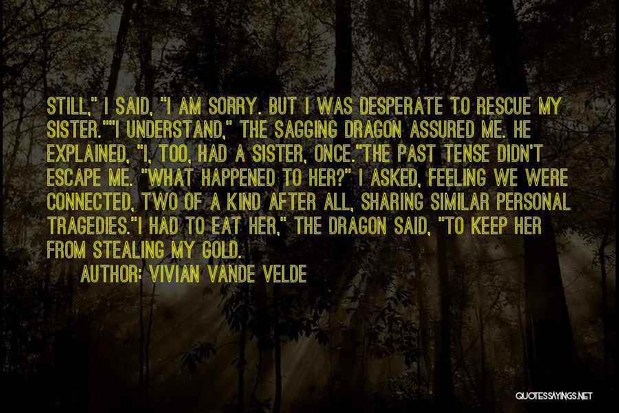 Escape The Past Quotes By Vivian Vande Velde