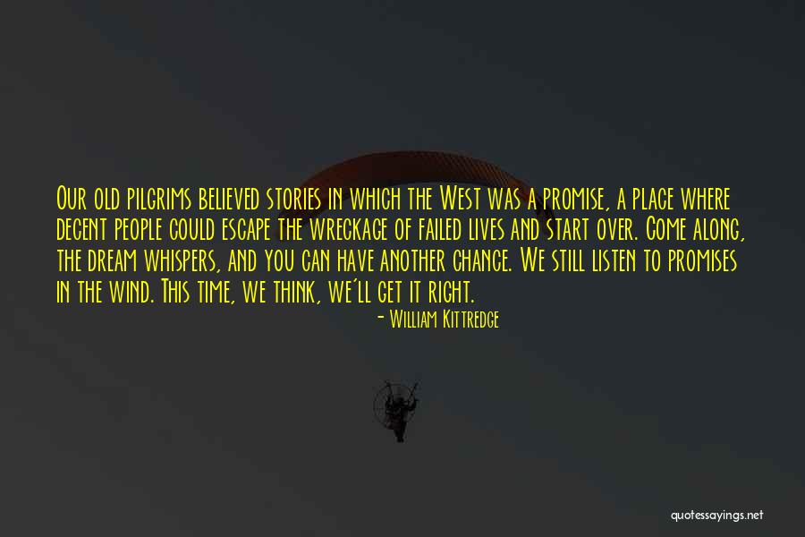 Escape West Quotes By William Kittredge Escape West Quotes By William Kittredge