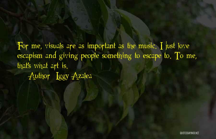 Escape With Music Quotes By Iggy Azalea
