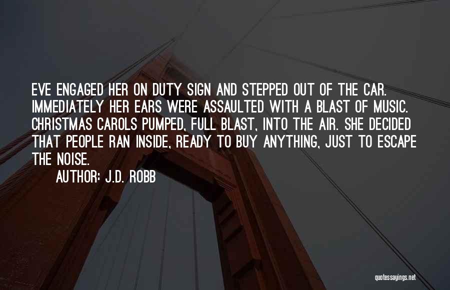 Escape With Music Quotes By J.D. Robb
