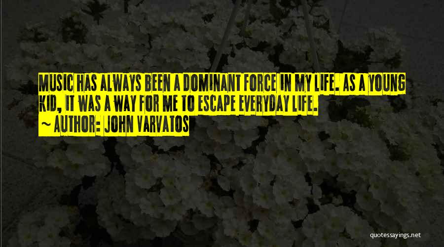 Escape With Music Quotes By John Varvatos