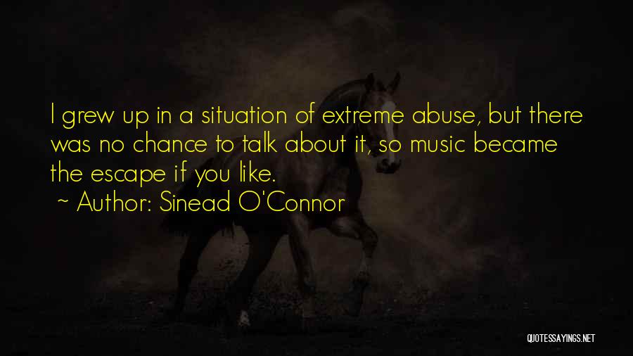 Escape With Music Quotes By Sinead O'Connor