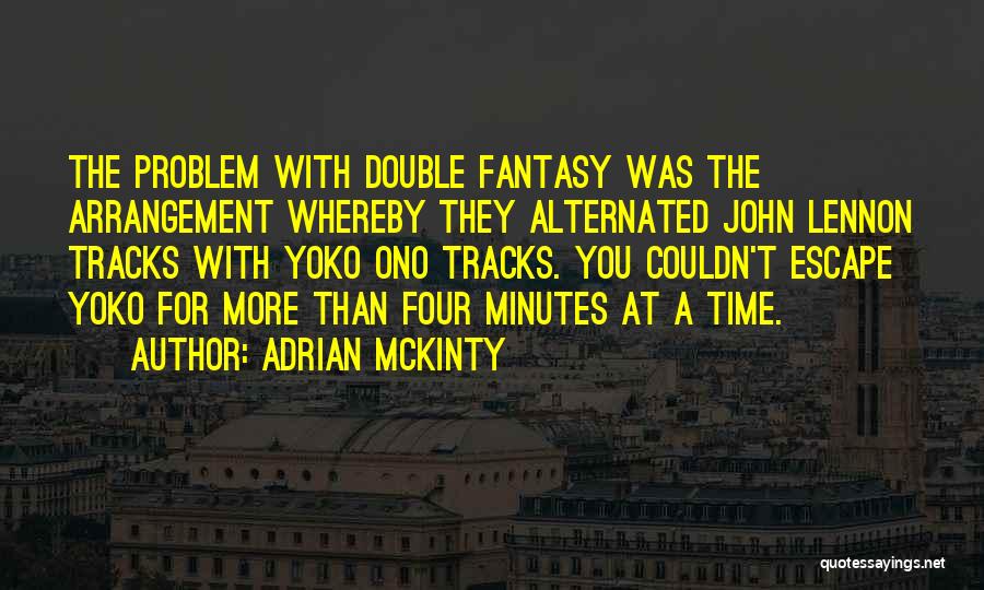 Escape Your Past Quotes By Adrian McKinty